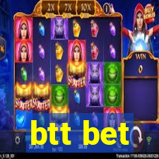 btt bet